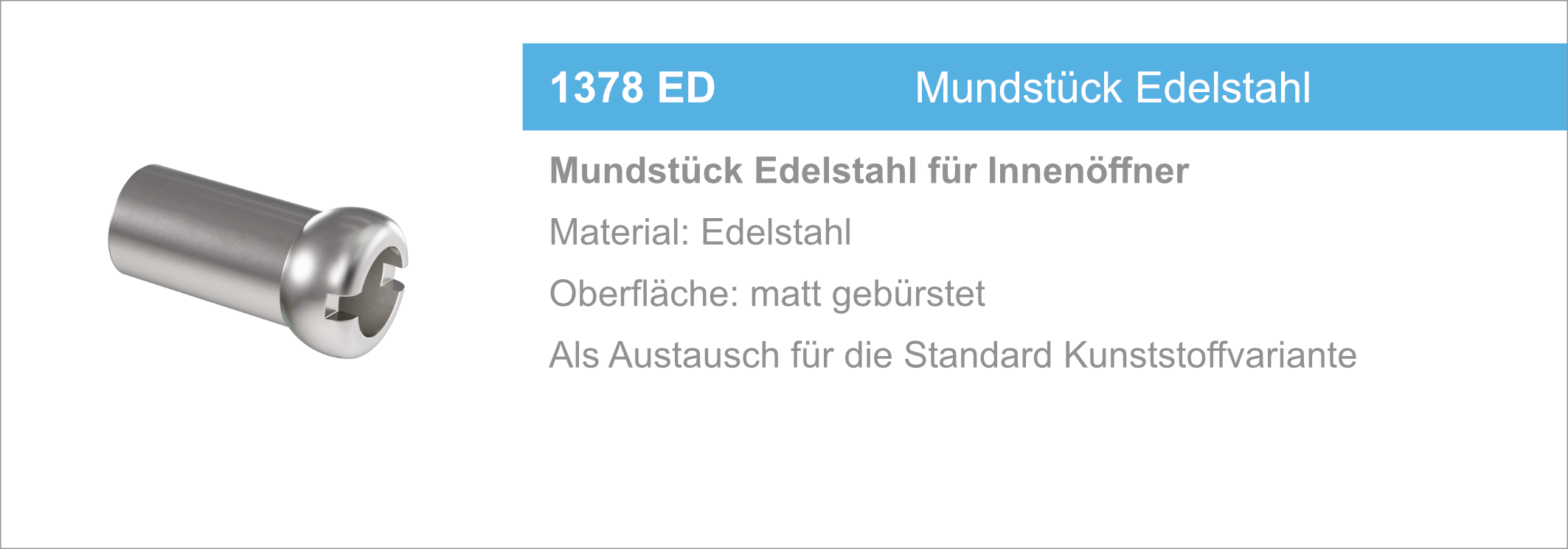 1378 ED Mundstück Edelstahl